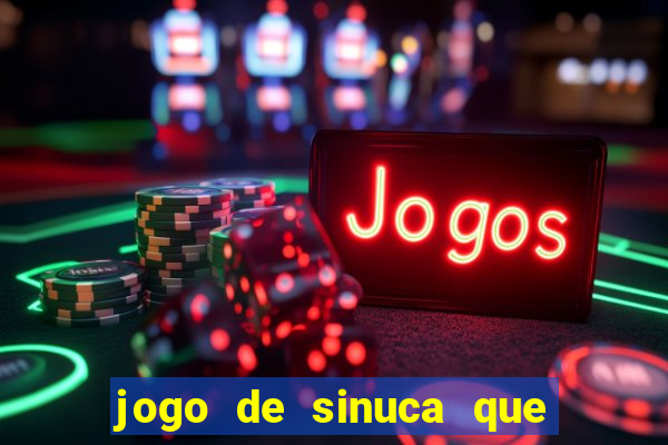 jogo de sinuca que ganha dinheiro de verdade